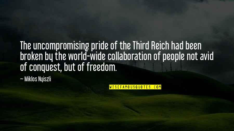 Avid Quotes By Miklos Nyiszli: The uncompromising pride of the Third Reich had