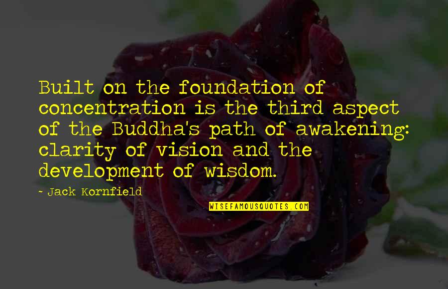 Avid Student Quotes By Jack Kornfield: Built on the foundation of concentration is the