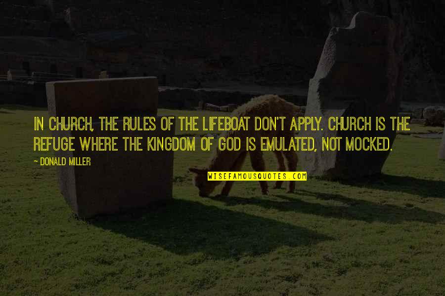Avigliano Soup Quotes By Donald Miller: In church, the rules of the lifeboat don't