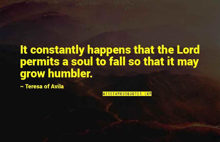 Avila Quotes By Teresa Of Avila: It constantly happens that the Lord permits a