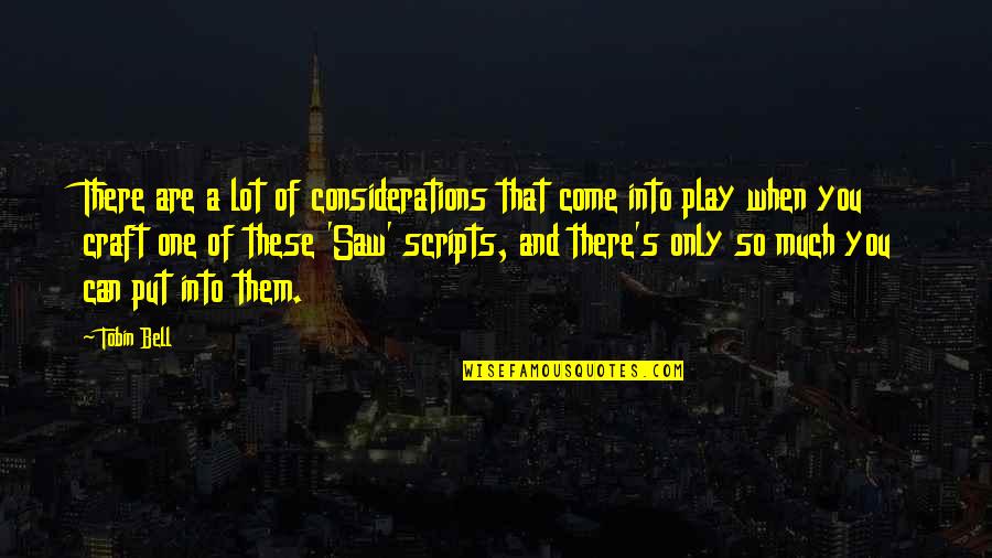 Avilez Take Quotes By Tobin Bell: There are a lot of considerations that come Avilez Take Quotes By Tobin Bell: There are a lot of considerations that come