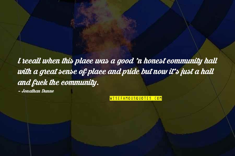 Avionom Beograd Quotes By Jonathan Dunne: I recall when this place was a good Avionom Beograd Quotes By Jonathan Dunne: I recall when this place was a good