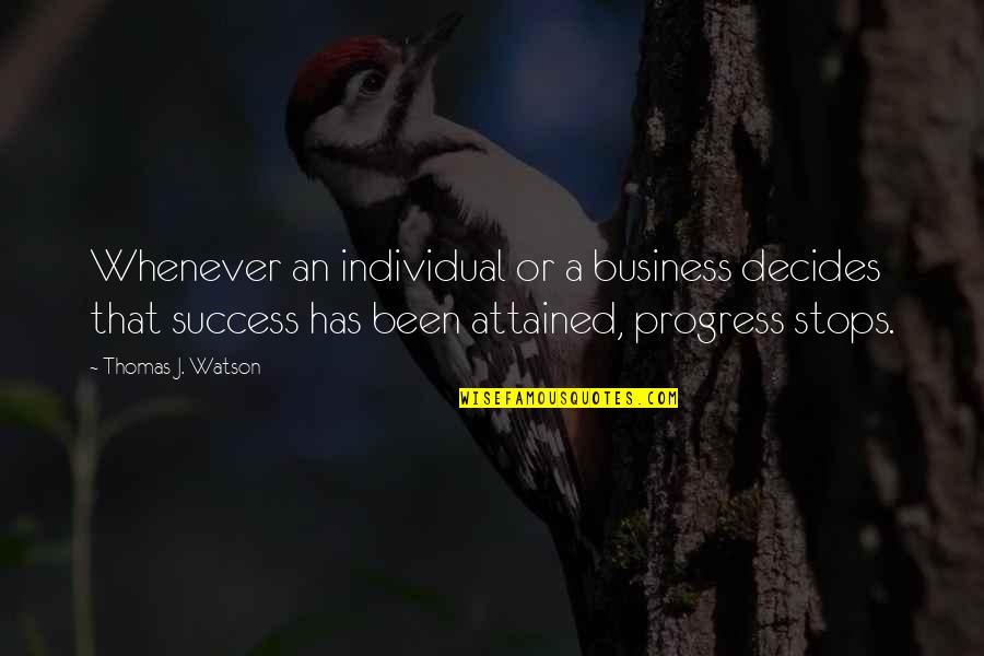 Avionska Quotes By Thomas J. Watson: Whenever an individual or a business decides that