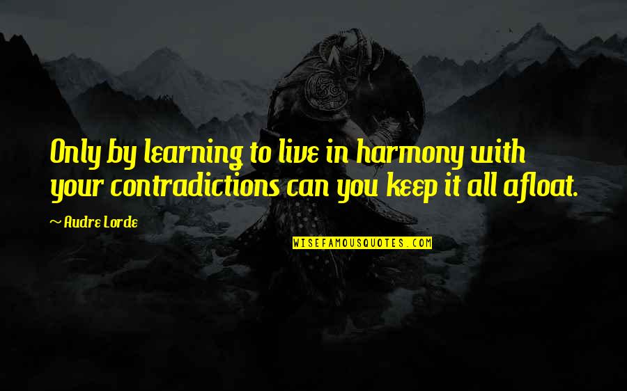 Aviram Saharai Quotes By Audre Lorde: Only by learning to live in harmony with