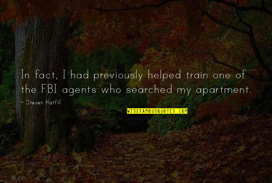 Avisado En Quotes By Steven Hatfill: In fact, I had previously helped train one Avisado En Quotes By Steven Hatfill: In fact, I had previously helped train one