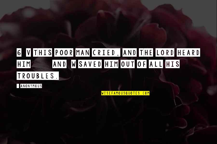 Avishkar Quotes By Anonymous: 6 v This poor man cried, and the Avishkar Quotes By Anonymous: 6 v This poor man cried, and the