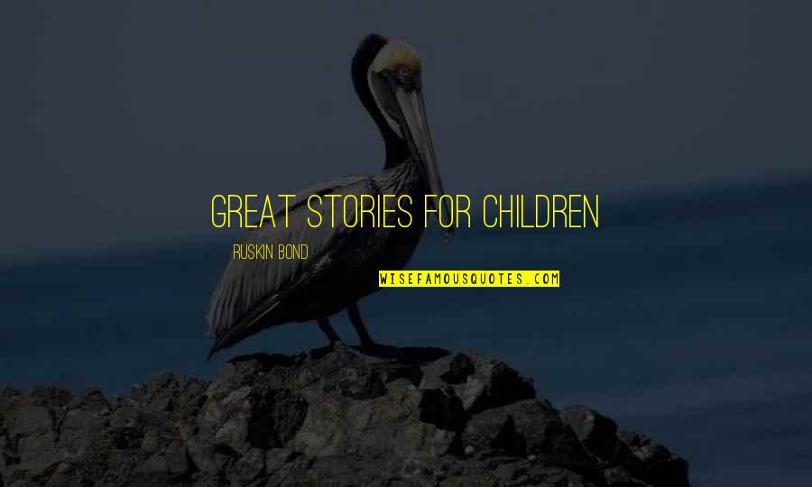 Aviv Quotes By Ruskin Bond: Great Stories for Children Aviv Quotes By Ruskin Bond: Great Stories for Children