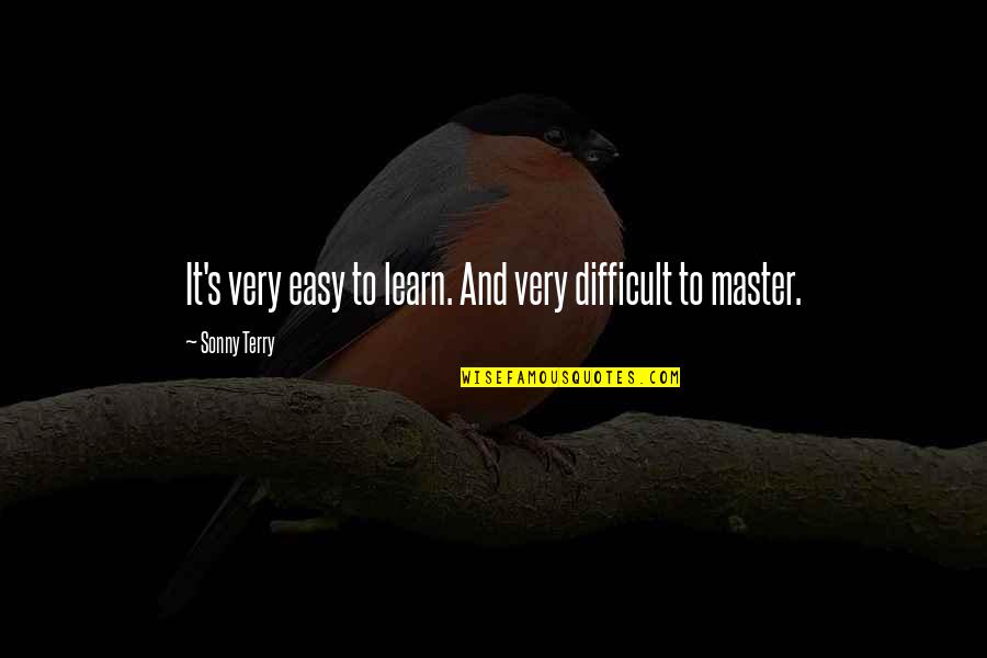 Aviva Illustrator Quote Quotes By Sonny Terry: It's very easy to learn. And very difficult Aviva Illustrator Quote Quotes By Sonny Terry: It's very easy to learn. And very difficult