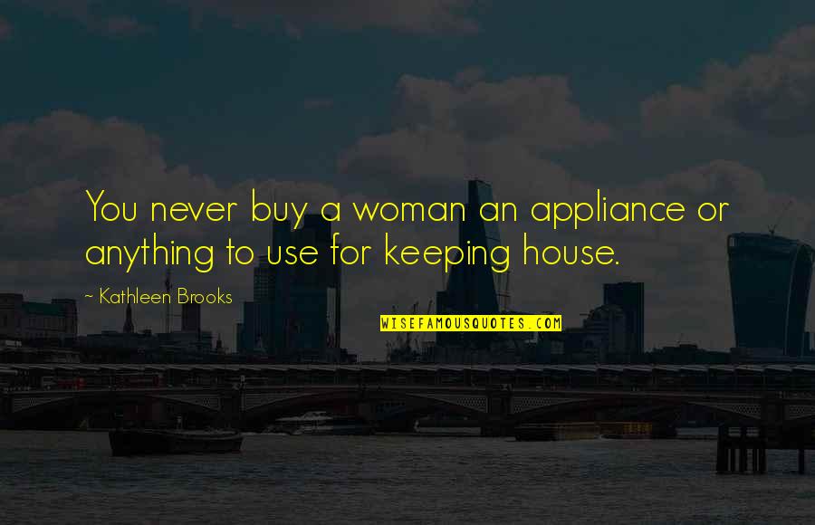 Aviva Learner Driver Insurance Quotes By Kathleen Brooks: You never buy a woman an appliance or Aviva Learner Driver Insurance Quotes By Kathleen Brooks: You never buy a woman an appliance or