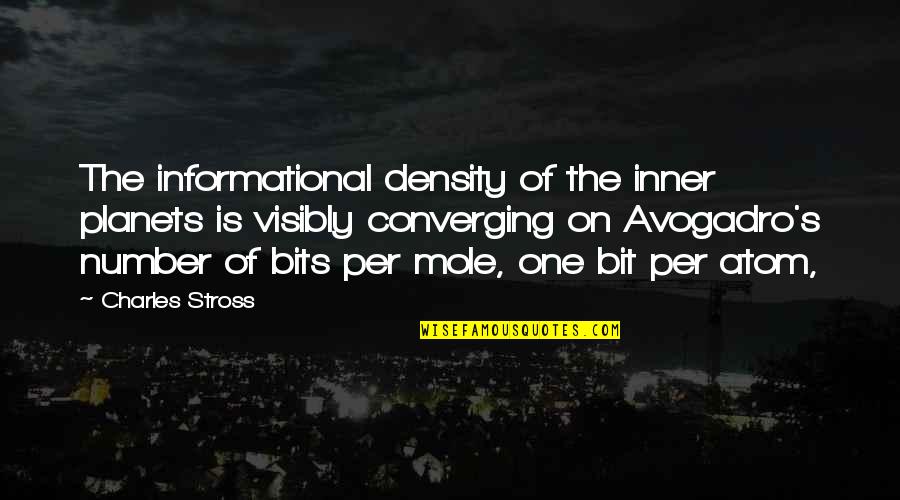 Avogadro's Quotes By Charles Stross: The informational density of the inner planets is Avogadro's Quotes By Charles Stross: The informational density of the inner planets is