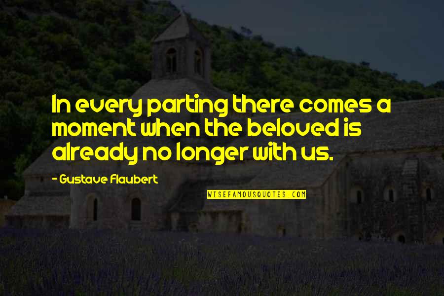 Avoid Distraction Quotes By Gustave Flaubert: In every parting there comes a moment when
