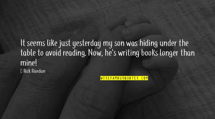Avoid It Like Quotes By Rick Riordan: It seems like just yesterday my son was