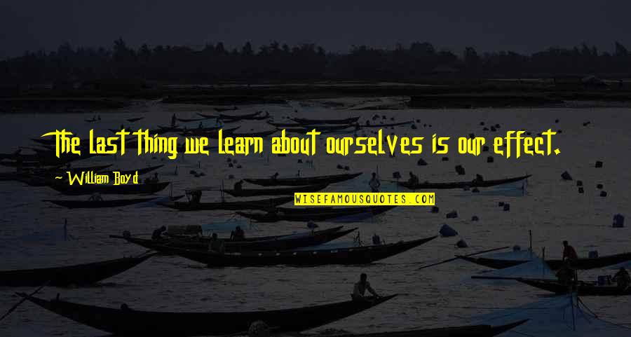 Avoid Many Problems Quotes By William Boyd: The last thing we learn about ourselves is Avoid Many Problems Quotes By William Boyd: The last thing we learn about ourselves is