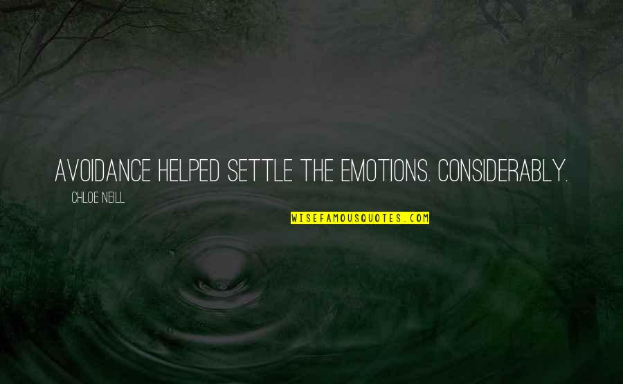Avoidance Quotes By Chloe Neill: Avoidance helped settle the emotions. Considerably.