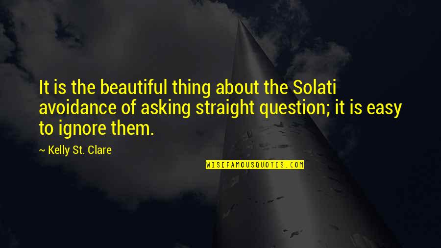 Avoidance Quotes By Kelly St. Clare: It is the beautiful thing about the Solati