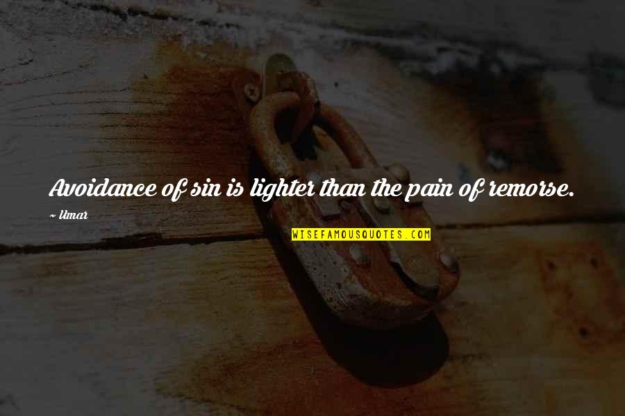 Avoidance Quotes By Umar: Avoidance of sin is lighter than the pain