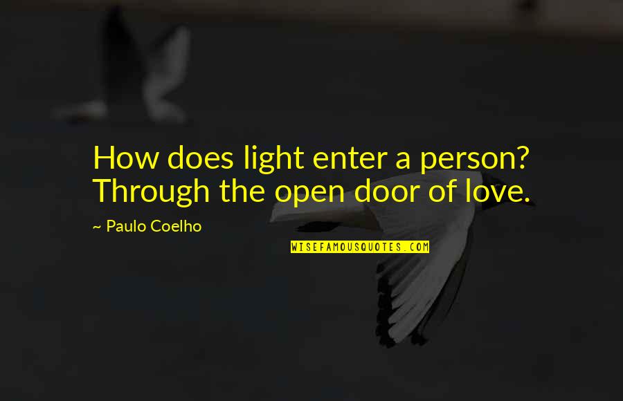 Avoide Quotes By Paulo Coelho: How does light enter a person? Through the