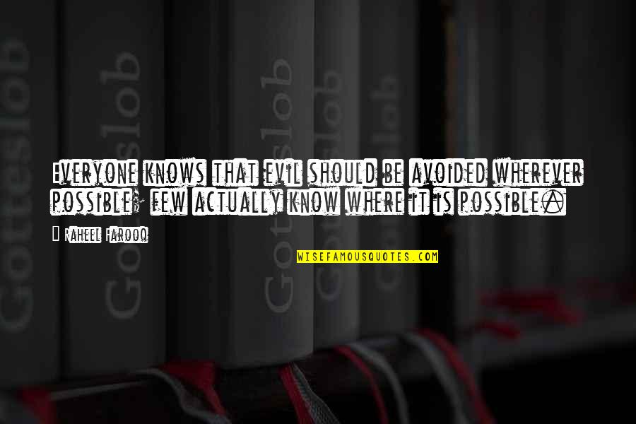 Avoided Quotes By Raheel Farooq: Everyone knows that evil should be avoided wherever