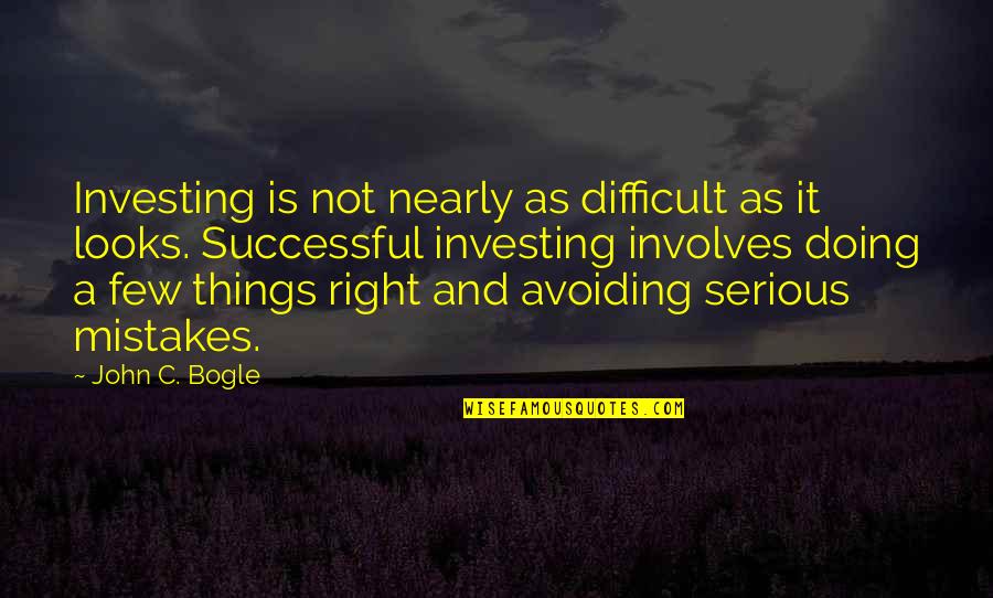 Avoiding Mistakes Quotes By John C. Bogle: Investing is not nearly as difficult as it Avoiding Mistakes Quotes By John C. Bogle: Investing is not nearly as difficult as it