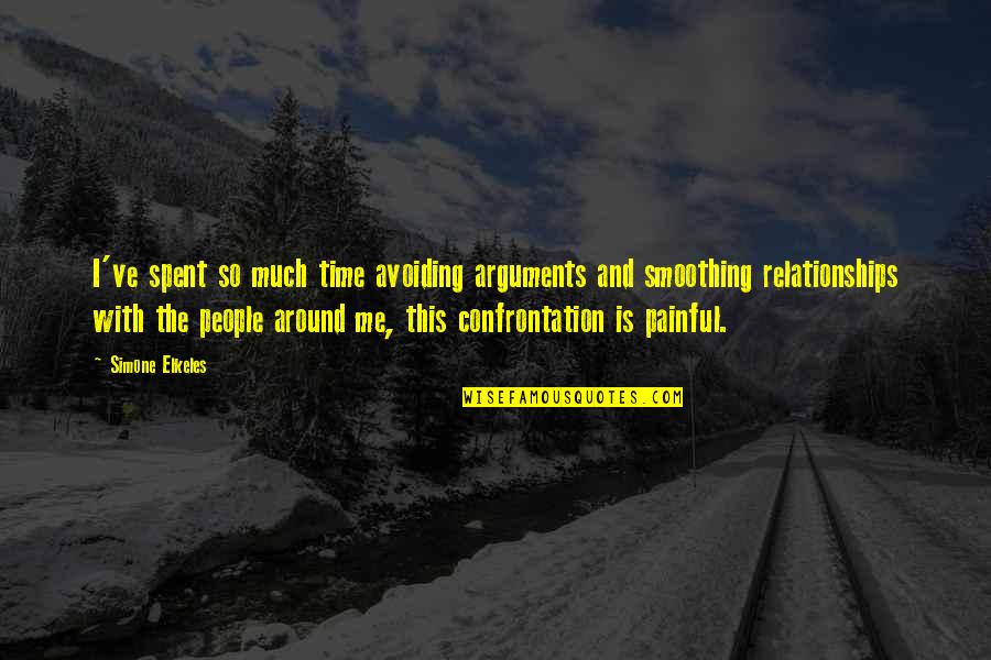 Avoiding People Quotes By Simone Elkeles: I've spent so much time avoiding arguments and