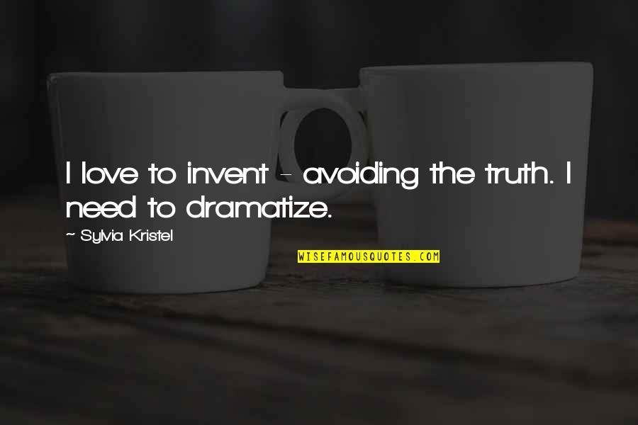 Avoiding The Truth Quotes By Sylvia Kristel: I love to invent - avoiding the truth.