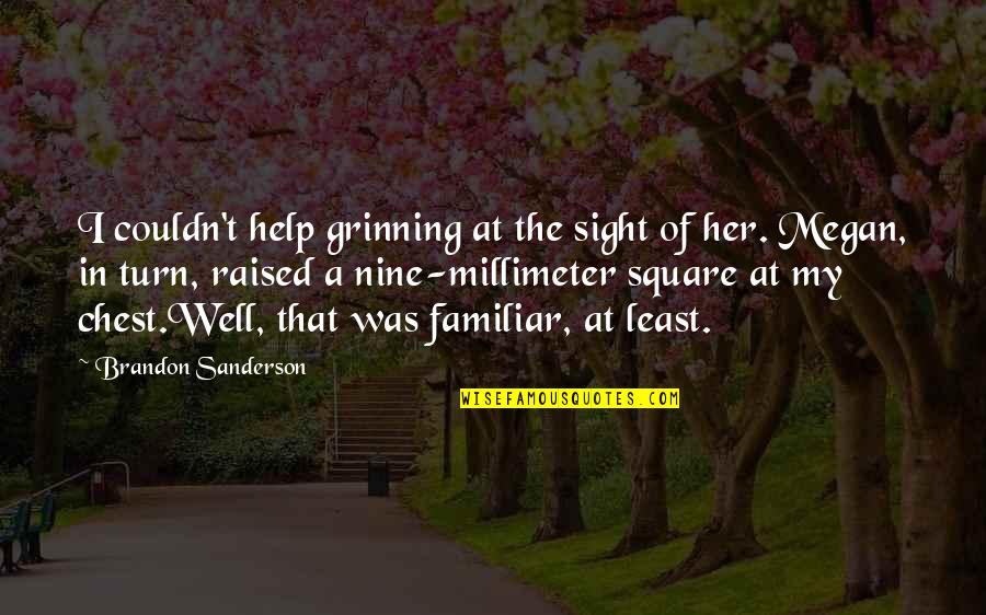 Avoiding War Quotes By Brandon Sanderson: I couldn't help grinning at the sight of