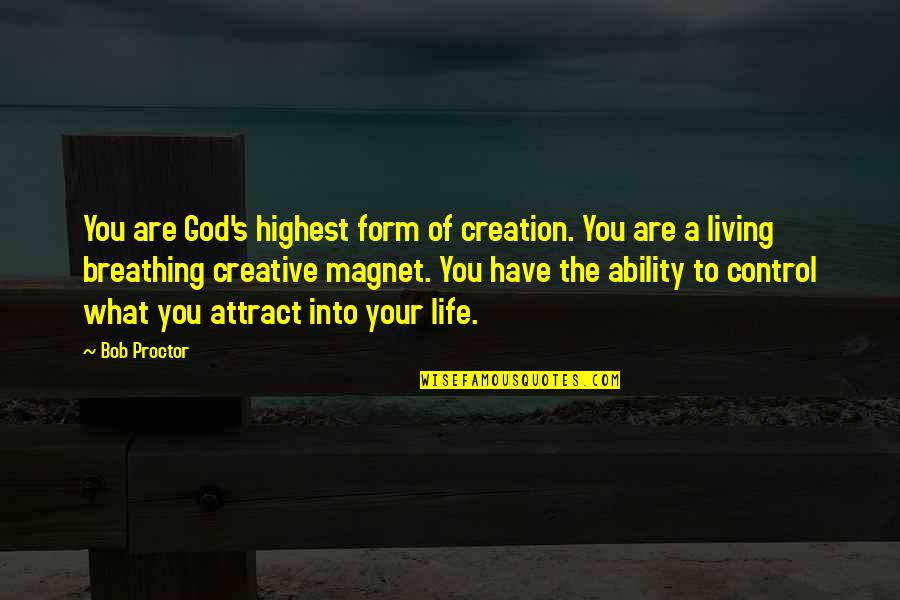 Avoiding Without Reason Quotes By Bob Proctor: You are God's highest form of creation. You