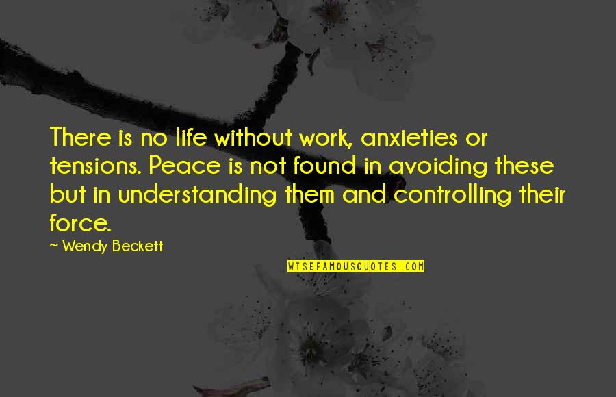 Avoiding Work Quotes By Wendy Beckett: There is no life without work, anxieties or