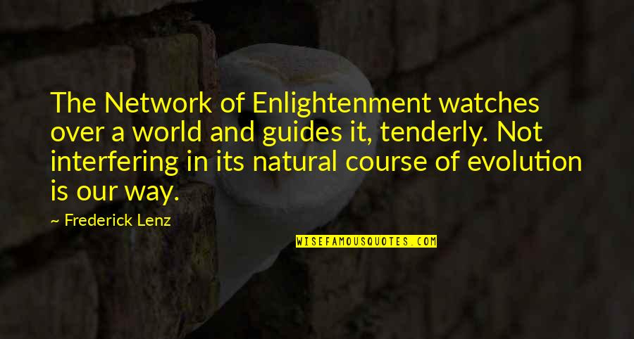 Avoiid Quotes By Frederick Lenz: The Network of Enlightenment watches over a world
