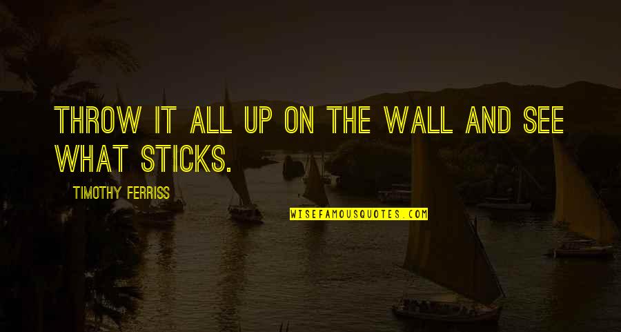 Avoskin Quotes By Timothy Ferriss: Throw it all up on the wall and