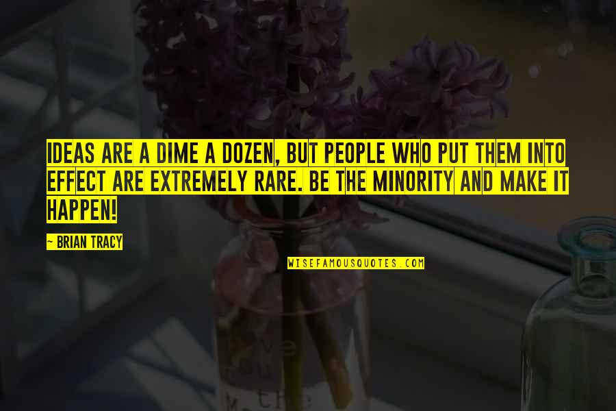 Avout Quotes By Brian Tracy: Ideas are a dime a dozen, but people