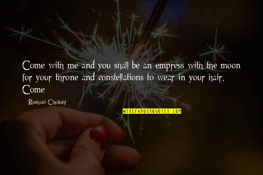 Avowal Synonym Quotes By Roshani Chokshi: Come with me and you shall be an