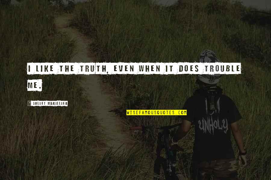 Avowstech Quotes By Juliet Marillier: I like the truth, even when it does