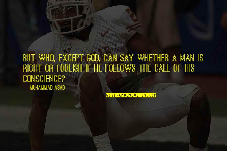 Avrame Quotes By Muhammad Asad: But who, except God, can say whether a Avrame Quotes By Muhammad Asad: But who, except God, can say whether a