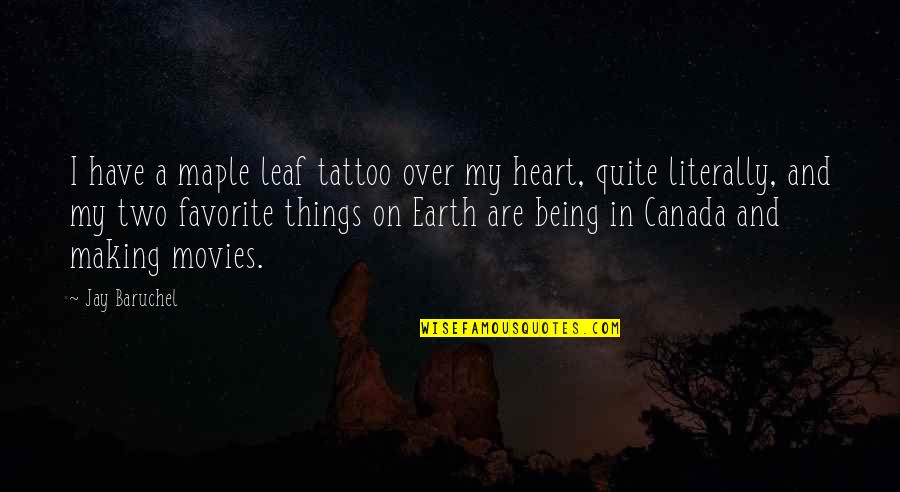 Avremo Quotes By Jay Baruchel: I have a maple leaf tattoo over my