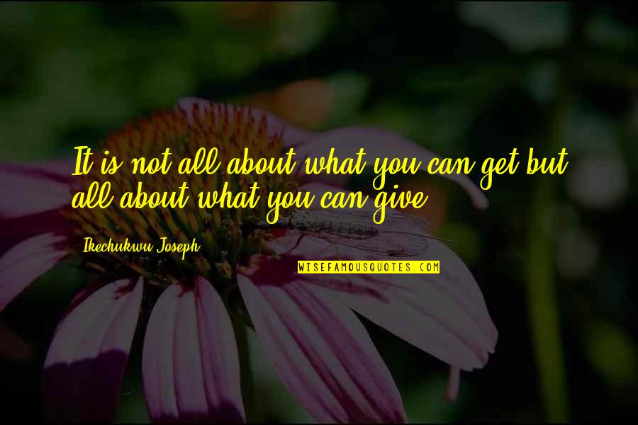 Avril Lavigne Funny Quotes By Ikechukwu Joseph: It is not all about what you can Avril Lavigne Funny Quotes By Ikechukwu Joseph: It is not all about what you can