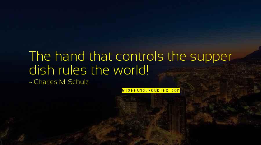 Avril Lavigne Song Quotes By Charles M. Schulz: The hand that controls the supper dish rules Avril Lavigne Song Quotes By Charles M. Schulz: The hand that controls the supper dish rules
