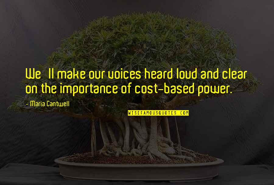 Avro Energy New Quote Quotes By Maria Cantwell: We'll make our voices heard loud and clear