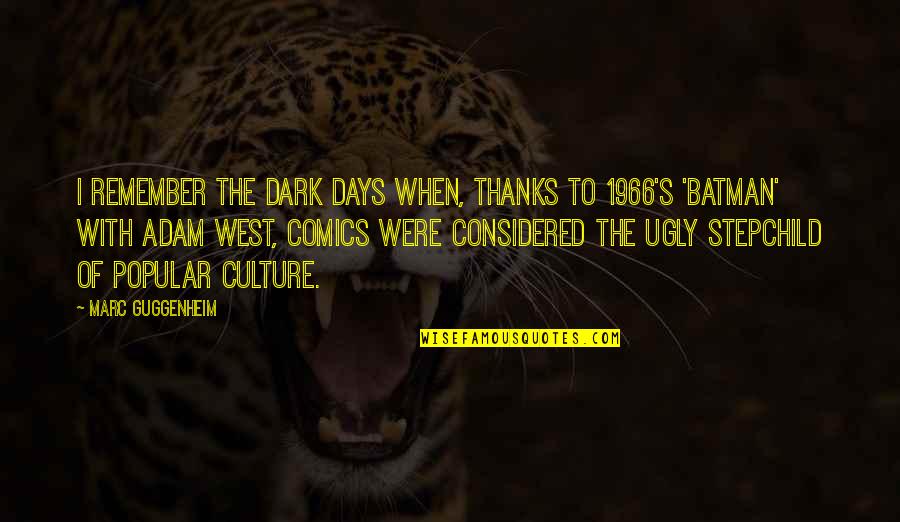 Avrupadaki Quotes By Marc Guggenheim: I remember the dark days when, thanks to
