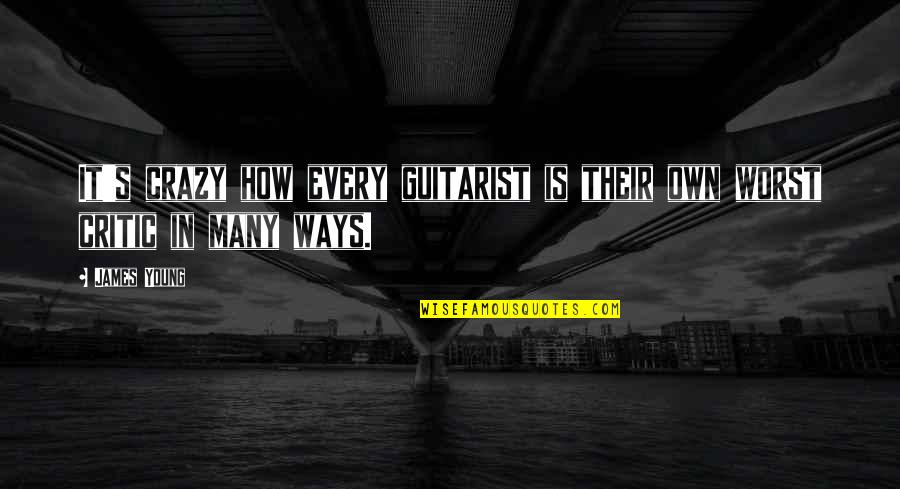 Avtandil Gurgenidzis Quotes By James Young: It's crazy how every guitarist is their own