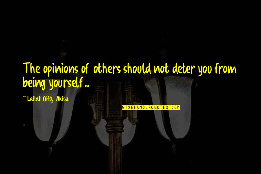Avtandil Gurgenidzis Quotes By Lailah Gifty Akita: The opinions of others should not deter you Avtandil Gurgenidzis Quotes By Lailah Gifty Akita: The opinions of others should not deter you
