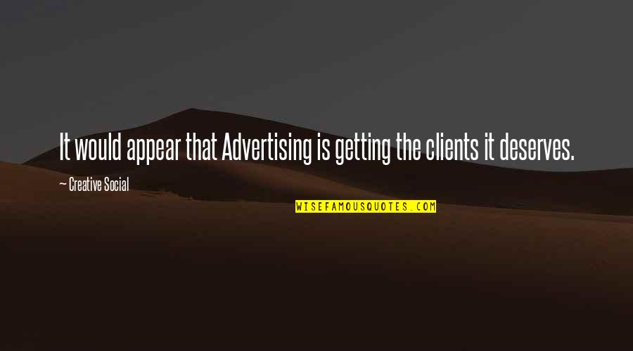 Avunculogratulation Quotes By Creative Social: It would appear that Advertising is getting the