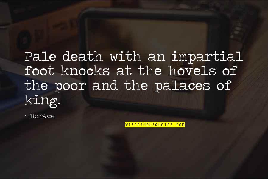 Avutsun Quotes By Horace: Pale death with an impartial foot knocks at Avutsun Quotes By Horace: Pale death with an impartial foot knocks at
