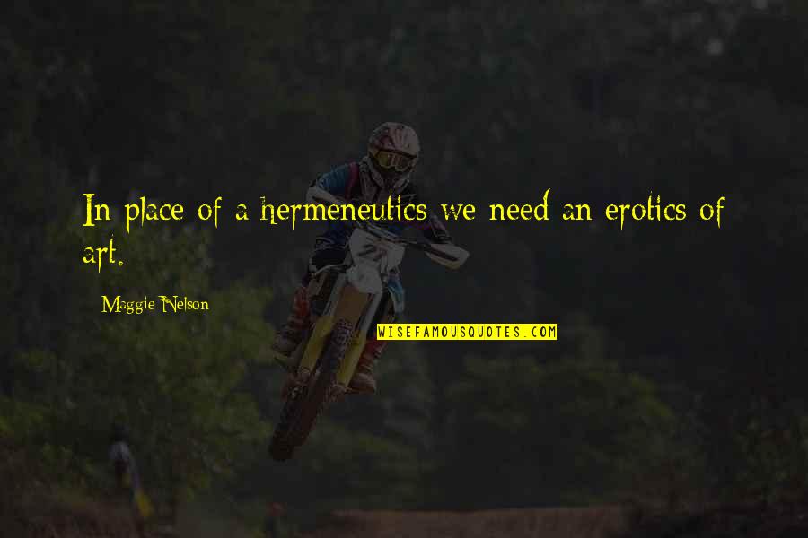 Avviamento Quotes By Maggie Nelson: In place of a hermeneutics we need an