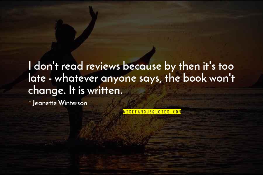 Avvicinare Sinonimi Quotes By Jeanette Winterson: I don't read reviews because by then it's