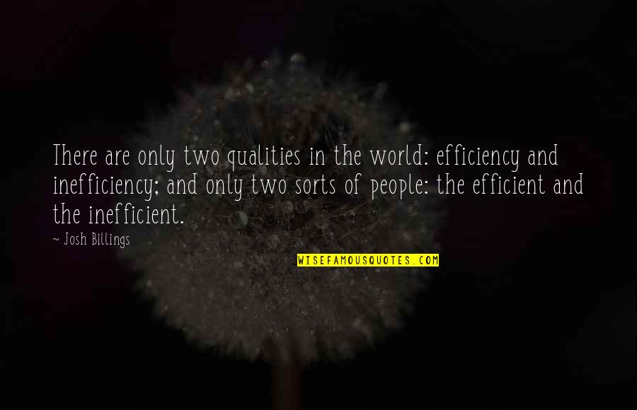 Awadi Group Quotes By Josh Billings: There are only two qualities in the world: Awadi Group Quotes By Josh Billings: There are only two qualities in the world: