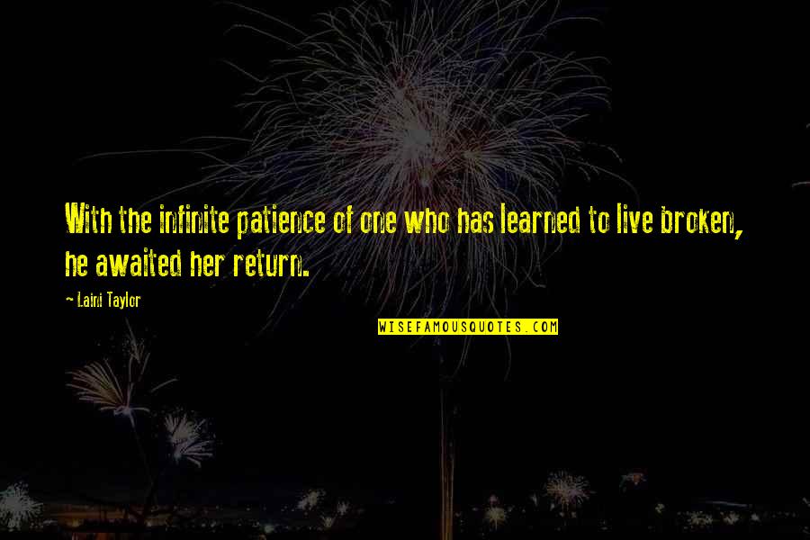 Awaited Quotes By Laini Taylor: With the infinite patience of one who has