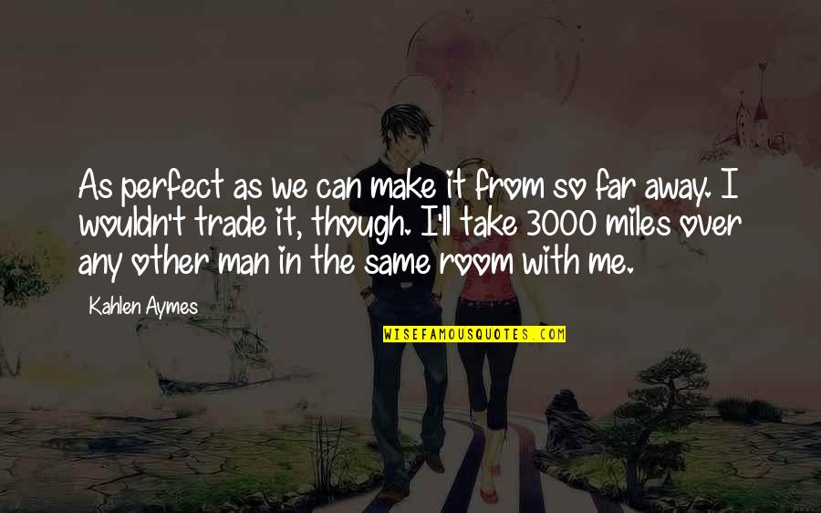 Awaiting Moment Quotes By Kahlen Aymes: As perfect as we can make it from