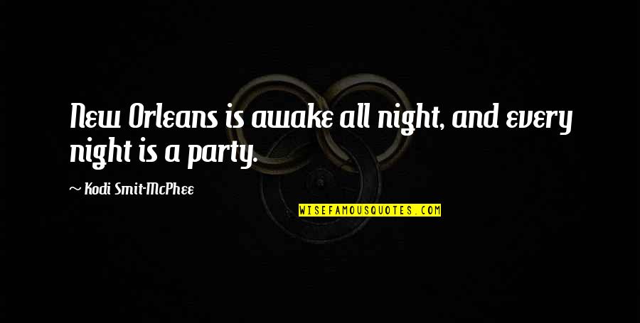Awake In The Night Quotes By Kodi Smit-McPhee: New Orleans is awake all night, and every Awake In The Night Quotes By Kodi Smit-McPhee: New Orleans is awake all night, and every