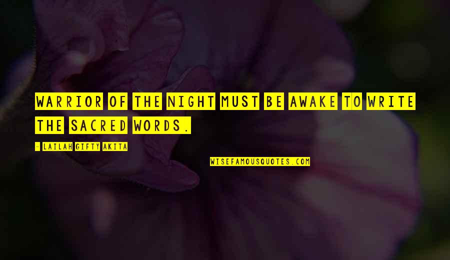 Awake In The Night Quotes By Lailah Gifty Akita: Warrior of the night must be awake to